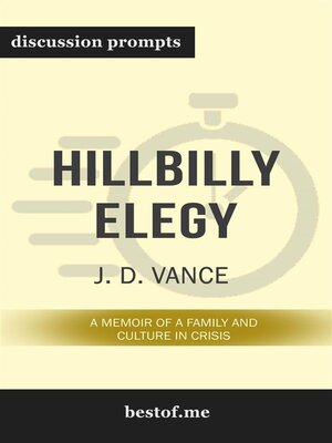 cover image of Summary--"Hillbilly Elegy--A Memoir of a Family and Culture in Crisis by J. D. Vance | Discussion Prompts